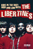 Kids in the Riot: High and Low With the Libertines