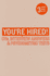 You'Re Hired! Cvs, Interviews and Psychometric Tests