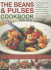 The Beans and Pulses Cookbook: Over 85 Deliciously Healthy and Wholesome Low-Fat Recipes for Every Meal and Occasion, With More Than 450 Step-By-Step...and Nutritious Dishes for Improved Health