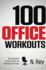 100 Office Workouts No Equipment, Nosweat, Fitness Miniroutines You Can Do at Work