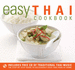 Easy Thai Cookbook: the Step-By-Step Guide to Deliciously Easy Thai Food at Home: Includes Free Cd of Traditional Thai Music (Easy Cookbook)