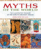 Myths of the World: the Illustrated Treasury of the World's Greatest Stories