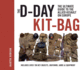 The D-Day Kit-Bag: the Ultimate Guide to the Allied Assault on Europe