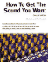 How to Get the Sound You Want
