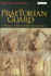 The Praetorian Guard: a History of Rome's Elite Special Forces: a Concise History of Rome's Elite Special Forces