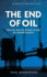 The End of Oil (Heavyweight Issues, Lightweight Read)