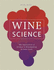 Wine Science: the Application of Science in Winemaking /Anglais (Mitchell Beazle)