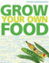 Grow Your Own Food