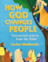 How God Changes People: Conversion Stories From the Bible