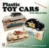 Plastic Toy Cars of the 1950s & 1960s: the Collector's Guide