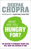 [What Are You Hungry for? : the Chopra Solution to Permanent Weight Loss, Well-Being and Lightness of Soul] (By: Deepak Chopra) [Published: January, 2014]