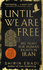 Until We Are Free Export