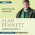 Alan Bennett Untold Stories: Part 3: Written on the Body: Written on the Body Pt. 3