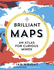 Brilliant Maps: an Atlas for Curious Minds (Infographic Atlas)