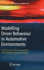 Modelling Driver Behaviour in Automotive Environments: Critical Issues in Driver Interactions With Intelligent Transport Systems