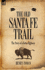 The Old Santa Fe Trail the Story of a Great Highway