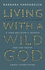 Living With a Wild God: A Non-Believer's Search for the Truth about Everything