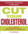 Cut Your Cholesterol: A Three-month Programme to Reducing Cholesterol