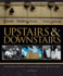 Upstairs & Downstairs: the Illustrated Guide to the Real World of Downton Abbey