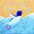 Dont Be Afraid, Little Pip