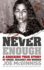 Never Enough: a Shocking True Story of Greed, Jealousy and Murder