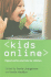 Kids Online: Opportunities and Risks for Children