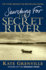 Searching for the Secret River: the Story Behind the Bestselling Novel