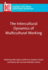 The Intercultural Dynamics of Multicultural Working (Languages for Intercultural Communication and Education)