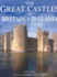 The Great Castles of Britain & Ireland