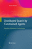 Distributed Search By Constrained Agents: Algorithms, Performance, Communication (Advanced Information and Knowledge Processing)