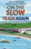 On the Slow Train Again (Slow Train 2)