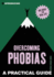 Introducing Overcoming Phobias: a Practical Guide (Practical Guide Series)