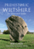 Prehistoric Wiltshire: an Illustrated Guide