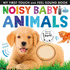 Noisy Baby Animals (Noisy Touch-and-Feel Books)