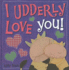 I Udderly Love You!