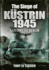 The Siege of Kustrin 1945