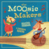 The Moosic Makers Format: Trade Hardcover