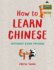 How to Learn Chinese: Without Even Trying