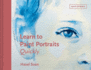 Learn to Paint Portraits Quickly Format: Hardback