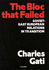 The Bloc That Failed: Soviet-East European Relations in Transition
