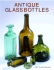 Antique Glass Bottles: Their History and Evolution (1500-1850)-a Comprehensive Illustrated Guide With a Worldwide Bibliography of Glass Bottles