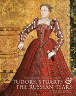 Treasures of the Royal Courts: Tudors, Stuarts and Russian Tsars (Victoria & Albert Museum: Exhibition Catalogues)