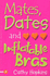 Mates, Dates and Inflatable Bras