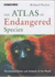 The Atlas of Endangered Species: Threatened Plants and Animals of the World