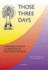 Those Three Days: a Resource for the Celebration of the Easter Triduum