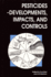 Pesticides Developments, Impacts, and Controls