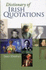 Dictionary of Irish Quotations