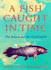 A Fish Caught in Time