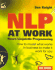 Nlp at Work: the Difference That Makes a Difference in Business