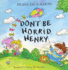 Don't Be Horrid, Henry!